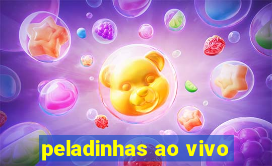 peladinhas ao vivo